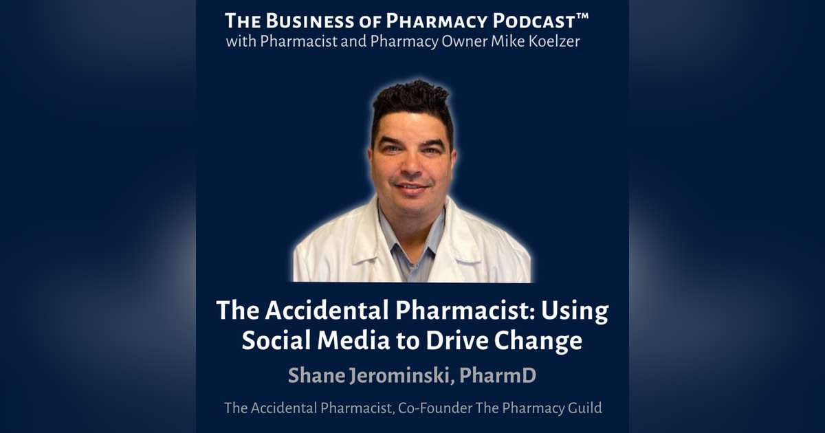 The Accidental Pharmacist: Using Social Media to Drive Change | Shane Jermominski, PharmD, The Accidental Pharmacist, Co-Founder The Pharmacy Guild The Accidental Pharmacist: Using Social Media to Drive Change | Shane Jermominski, PharmD, The Accidental Pharmacist, Co-Founder The Pharmacy Guild