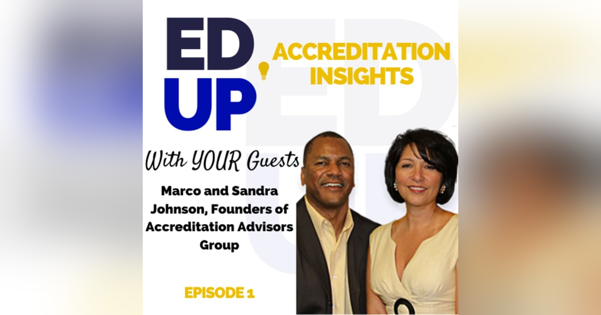 1: Starting Strong: Marco and Sandra Johnson on Founding and Accrediting a College 1: Starting Strong: Marco and Sandra Johnson on Founding and Accrediting a College