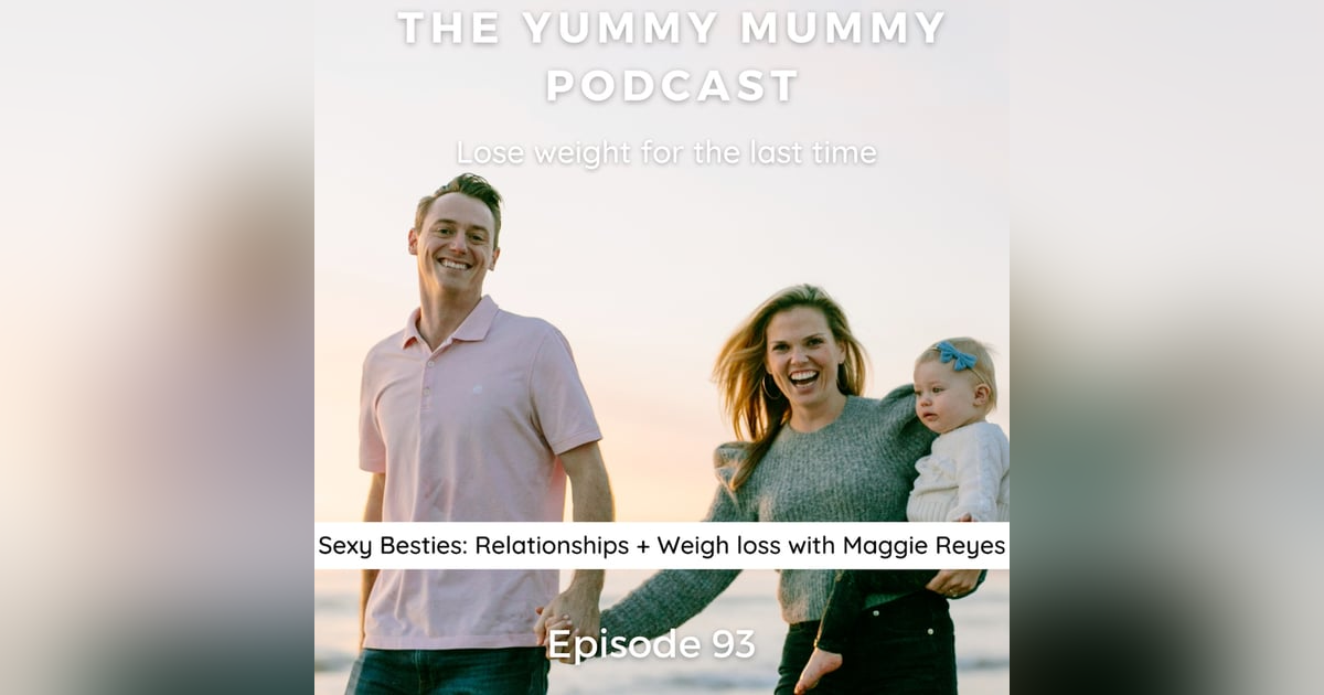 Sexy Besties: Relationships + Weight Loss with Maggie Reyes Sexy Besties: Relationships + Weight Loss with Maggie Reyes
