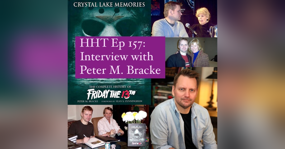 Ep 157: Interview w/Peter M. Bracke, Writer of “Crystal Lake Memories” and “Friday the 13th” expert Ep 157: Interview w/Peter M. Bracke, Writer of “Crystal Lake Memories” and “Friday the 13th” expert