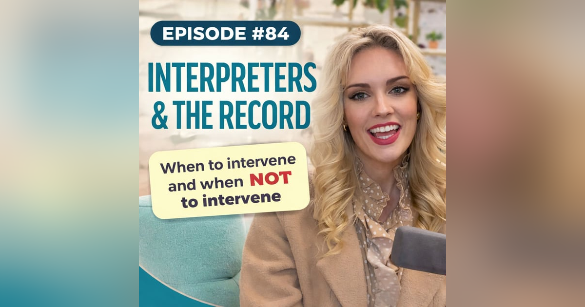 Interpreters & the Record: Where the Rules End and Reality Begins Interpreters & the Record: Where the Rules End and Reality Begins