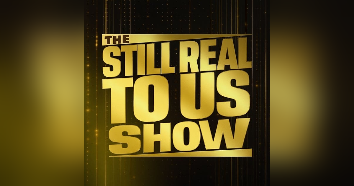 Who Should REALLY Win "The Last Time Is Now" Tournament? | The Still Real to Us Show | Episode #821 – 11/06/25 Who Should REALLY Win "The Last Time Is Now" Tournament? | The Still Real to Us Show | Episode #821 – 11/06/25