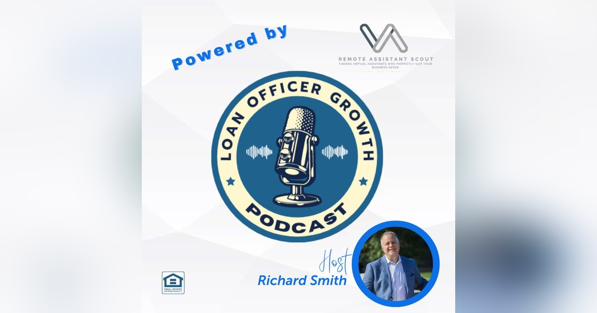 Loan Officer Growth Podcast Loan Officer Growth Podcast