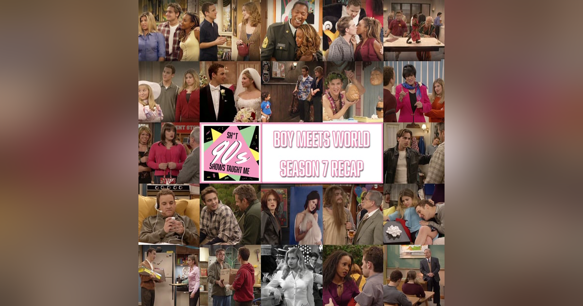 Boy Meets World: Season 7 in Review Boy Meets World: Season 7 in Review