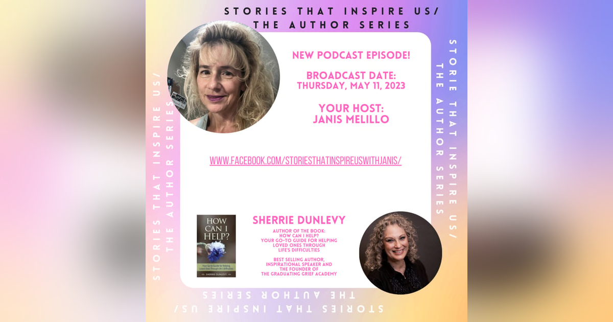 Stories That Inspire Us / The Author Series with Sherrie Dunlevy - 05.11.23 Stories That Inspire Us / The Author Series with Sherrie Dunlevy - 05.11.23