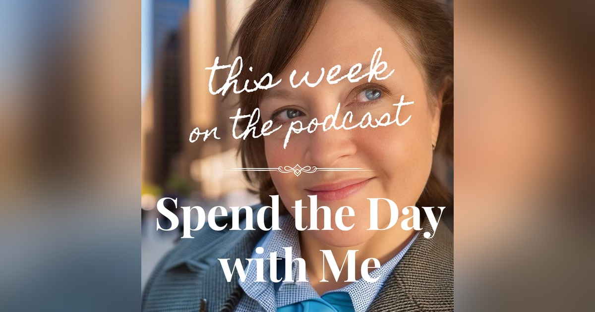 Sixtysomething Podcast - Bonus Episode 2 - Spend the Day with Me Sixtysomething Podcast - Bonus Episode 2 - Spend the Day with Me