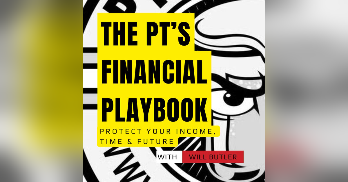 The PT’s Financial Playbook: Protect Your Income, Time & Future The PT’s Financial Playbook: Protect Your Income, Time & Future