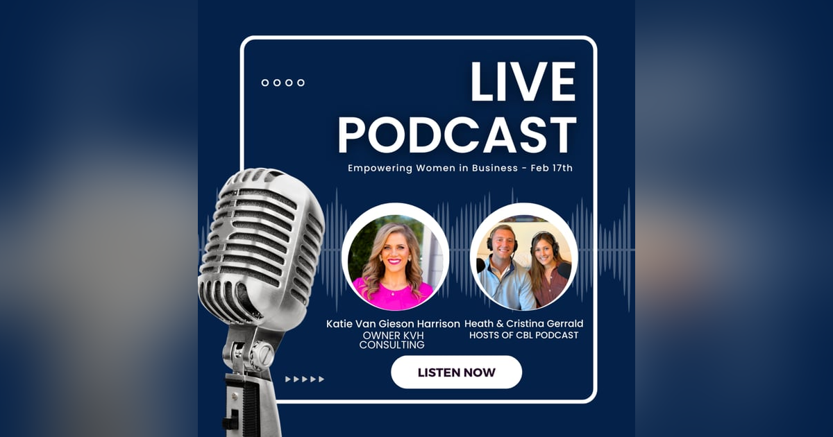 Katie Harrison: Empowering Women in Business and Starting KVH Consulting | EP 7 Katie Harrison: Empowering Women in Business and Starting KVH Consulting | EP 7