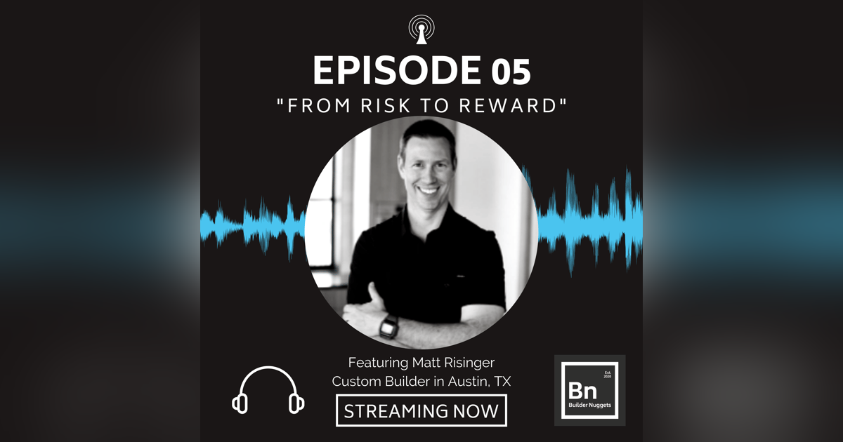 EP 05: From Risk to Reward with Matt Risinger EP 05: From Risk to Reward with Matt Risinger