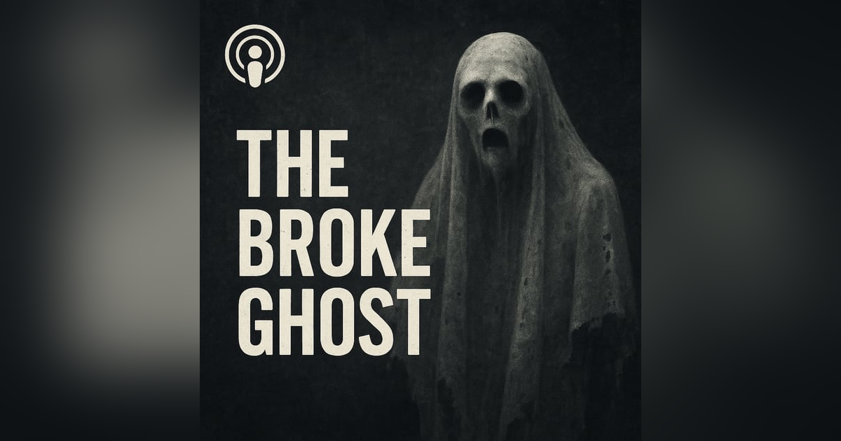 #341 - The Broke Ghost #341 - The Broke Ghost