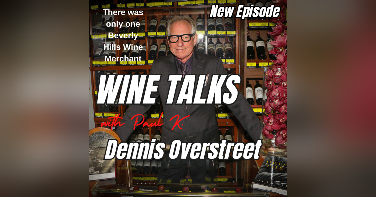 We just lost one of the greats. Dennis Overstreet, the Beverly Hills Wine Merchant We just lost one of the greats. Dennis Overstreet, the Beverly Hills Wine Merchant