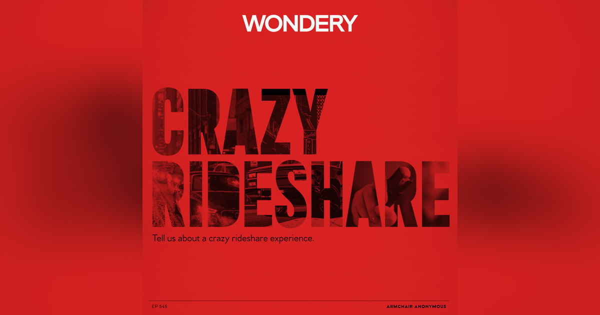 Armchair Anonymous: Crazy Rideshare Armchair Anonymous: Crazy Rideshare