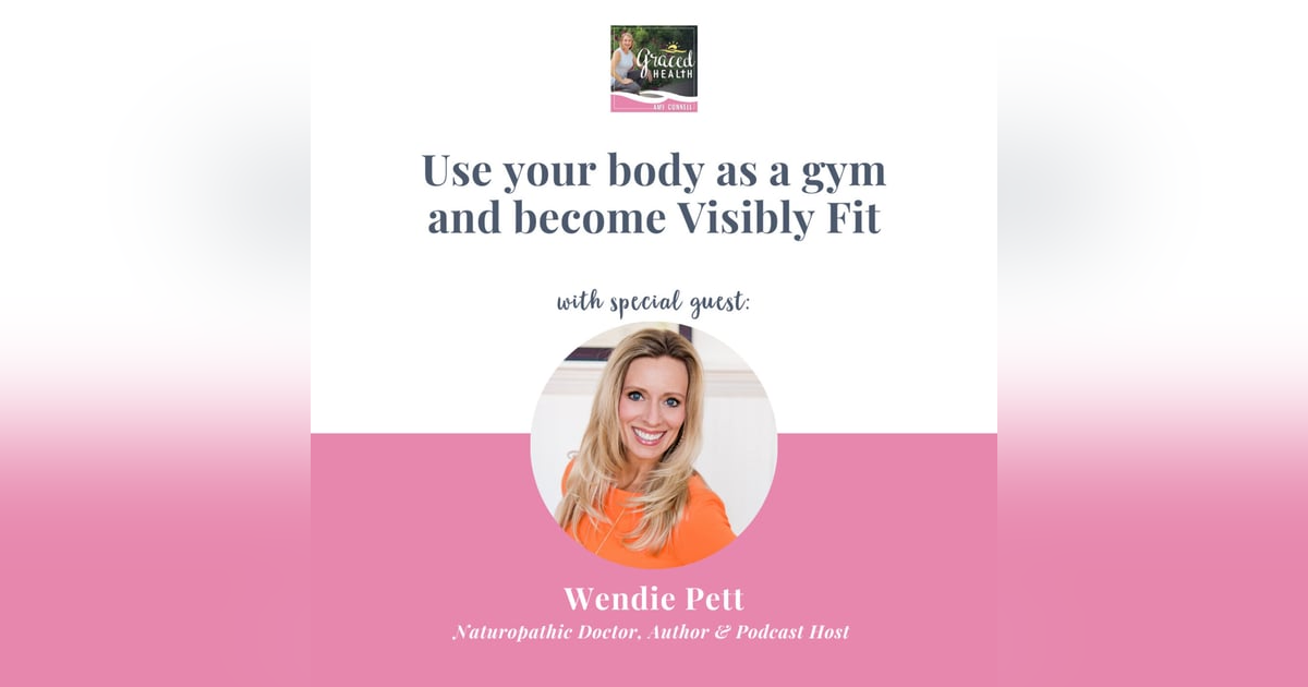 Use your body as a gym and become Visibly Fit with Wendie Pett Use your body as a gym and become Visibly Fit with Wendie Pett