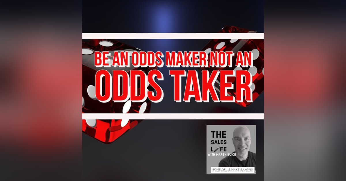 624. MAKE the odds. Don’t just TAKE the odds. 624. MAKE the odds. Don’t just TAKE the odds.