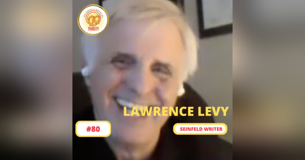 Seinfeld Podcast | Lawrence Levy | 80 Seinfeld Podcast | Lawrence Levy | 80