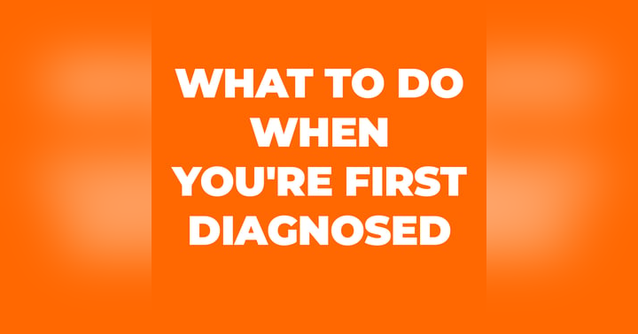 image for What to do When You're first Diagnosed