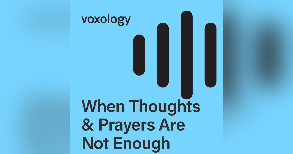 When Thoughts & Prayers Are Not Enough When Thoughts & Prayers Are Not Enough