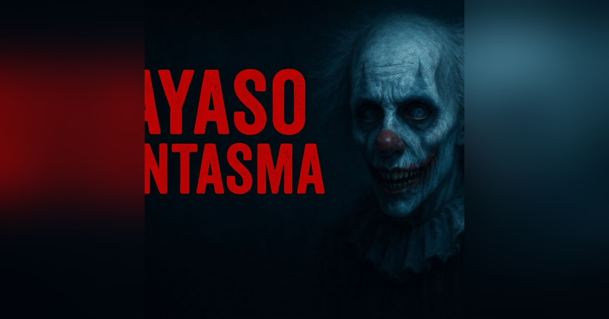 Historias de Miedo Noviembre 4 de 2025 PAYASO FANTASMA Historias de Miedo Noviembre 4 de 2025 PAYASO FANTASMA