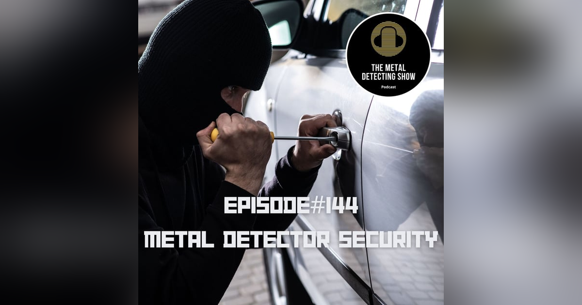 Securing Your Metal Detector Securing Your Metal Detector