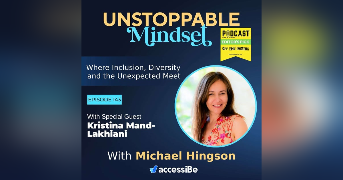 Episode 143 – Unstoppable Mindvalley Co-Founder and Self Growth Expert with Kristina Mand-Lakhiani Episode 143 – Unstoppable Mindvalley Co-Founder and Self Growth Expert with Kristina Mand-Lakhiani