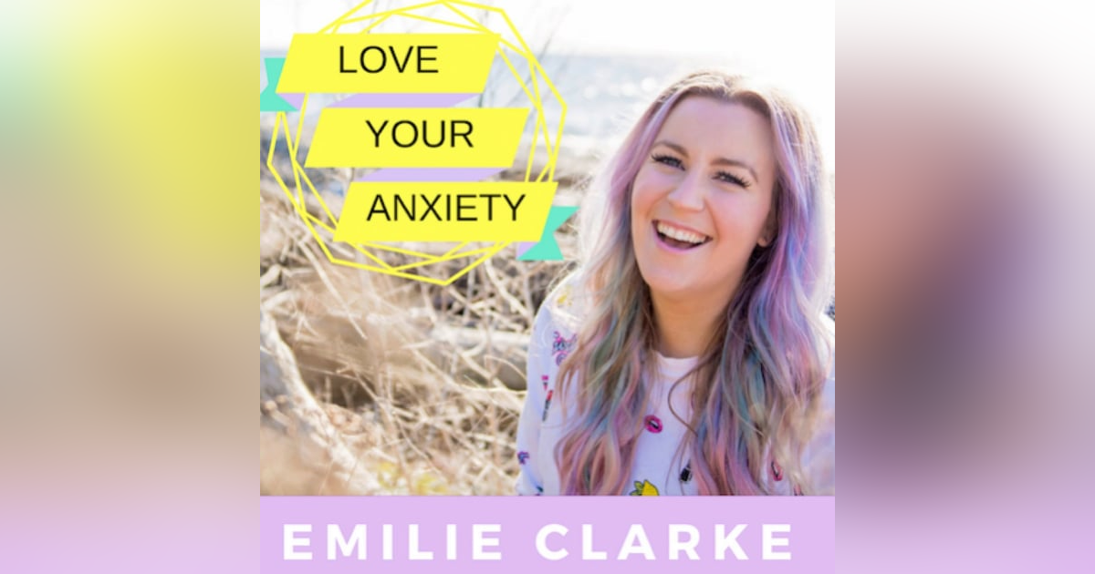 Love Your Anxiety Podcast Love Your Anxiety Podcast