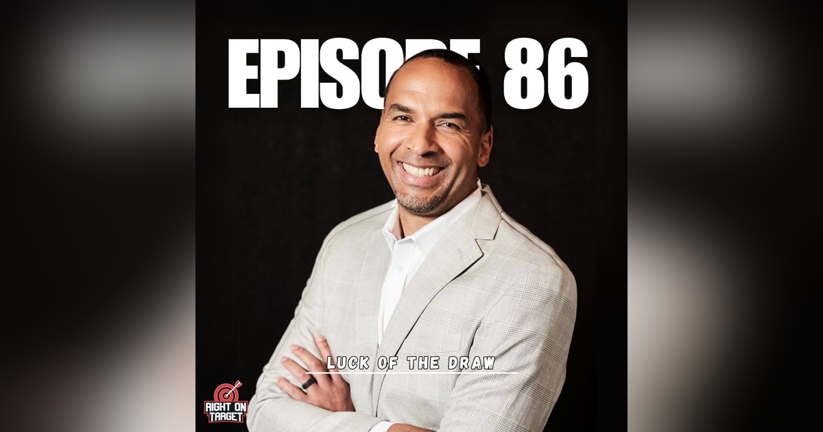 Episode 86: Luck Of The Draw Episode 86: Luck Of The Draw