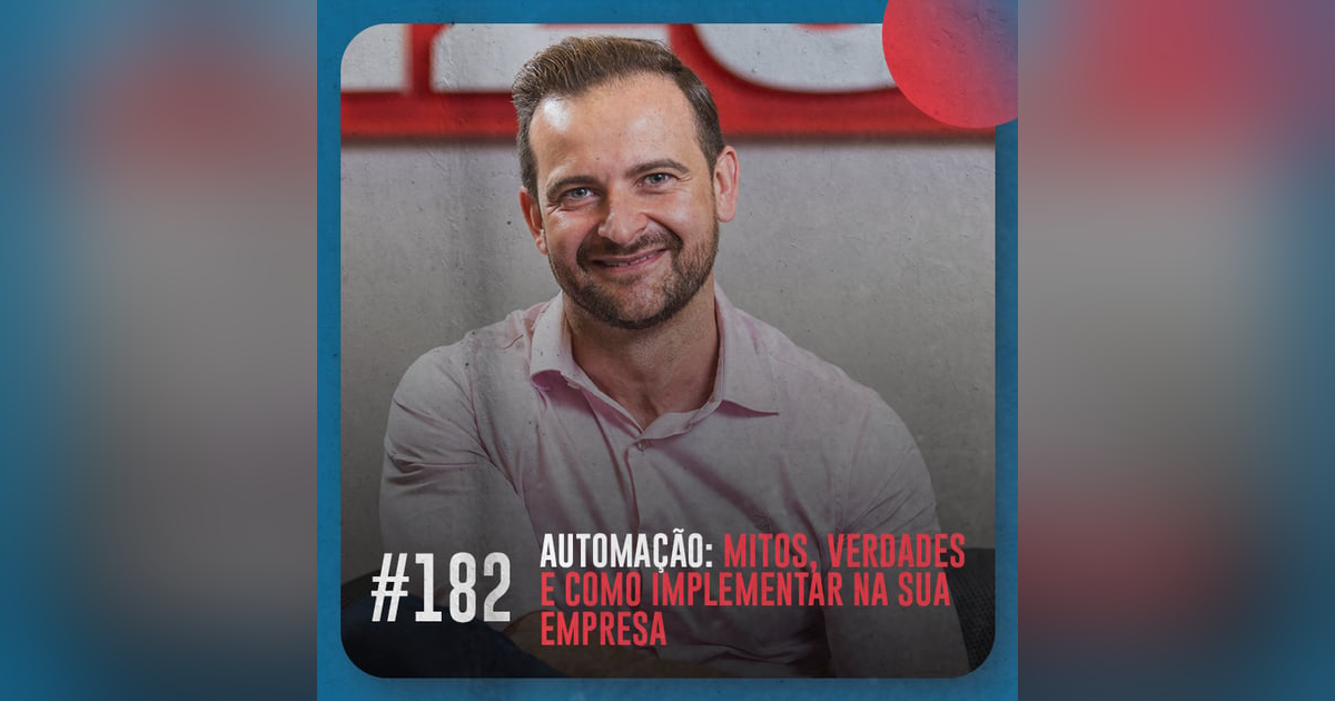 Automação: mitos, verdades e como implementar na sua empresa — Café com ADM 182 Automação: mitos, verdades e como implementar na sua empresa — Café com ADM 182