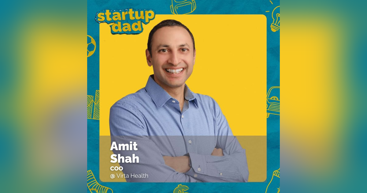 Move the Ball Forward: A COO Dad's Framework | Amit Shah (Dad of 2, Virta Health) Move the Ball Forward: A COO Dad's Framework | Amit Shah (Dad of 2, Virta Health)