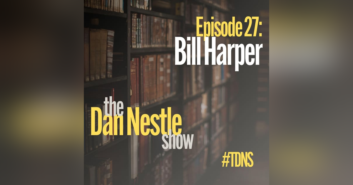 027: Bill Harper: It's Not About You 027: Bill Harper: It's Not About You