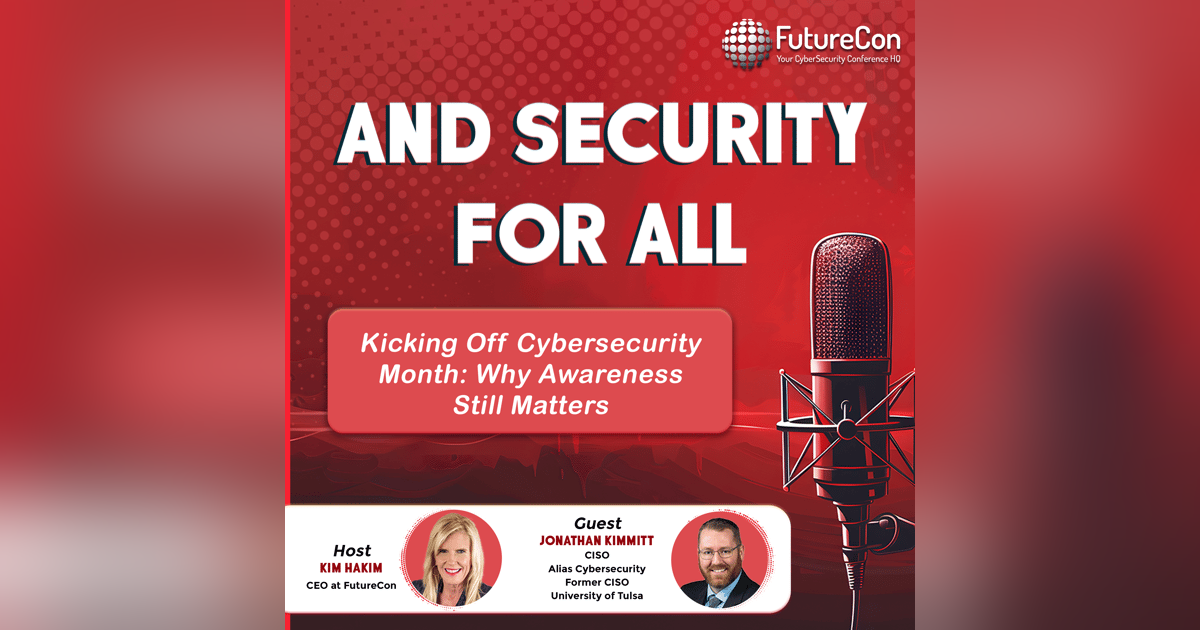 Kicking Off Cybersecurity Month: Why Awareness Still Matters Kicking Off Cybersecurity Month: Why Awareness Still Matters