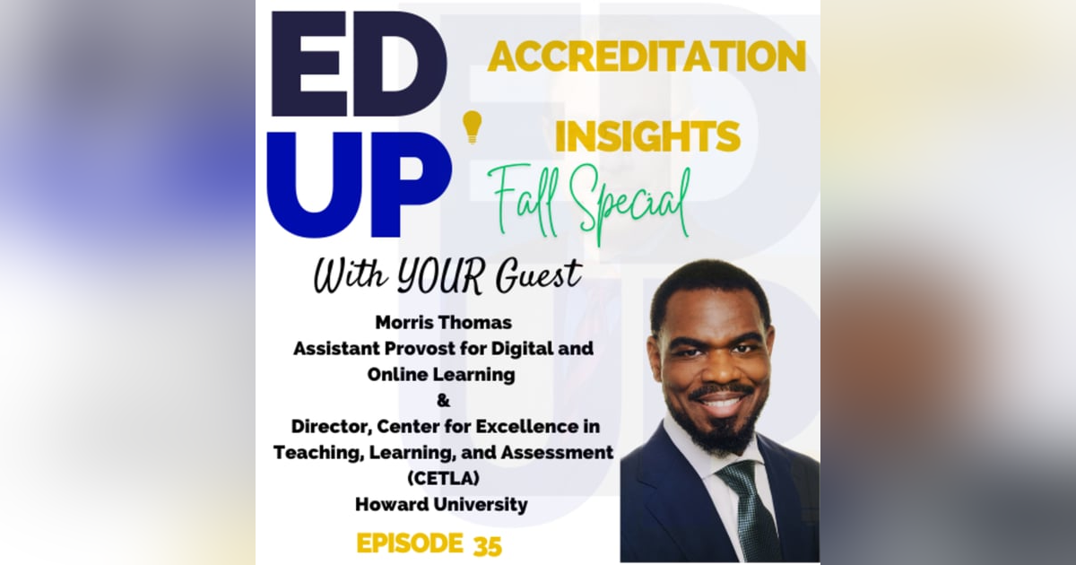 35.  Accreditation in the Digital Age: Navigating Online Learning with Dr. Morris Thomas 35.  Accreditation in the Digital Age: Navigating Online Learning with Dr. Morris Thomas