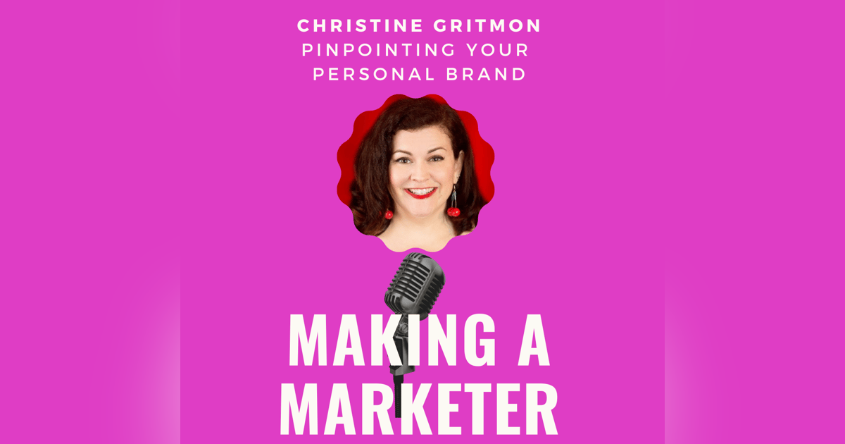 Pinpointing Your Personal Brand with Christine Gritmon Pinpointing Your Personal Brand with Christine Gritmon