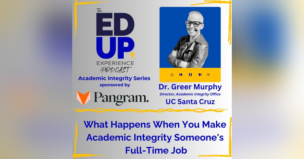 What Happens When You Make Academic Integrity Someone's Full-Time Job - Dr. Greer Murphy, Dir., Academic Integrity Office, UC Santa Cruz, & VP for Strategy, International Center for Academic Integrity What Happens When You Make Academic Integrity Someone's Full-Time Job - Dr. Greer Murphy, Dir., Academic Integrity Office, UC Santa Cruz, & VP for Strategy, International Center for Academic Integrity