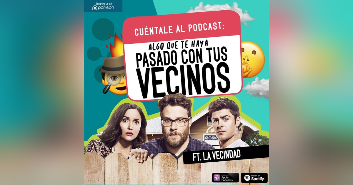 56. Algo que te haya pasado CON TUS VECINOS (Ft. La Vecindad) 56. Algo que te haya pasado CON TUS VECINOS (Ft. La Vecindad)