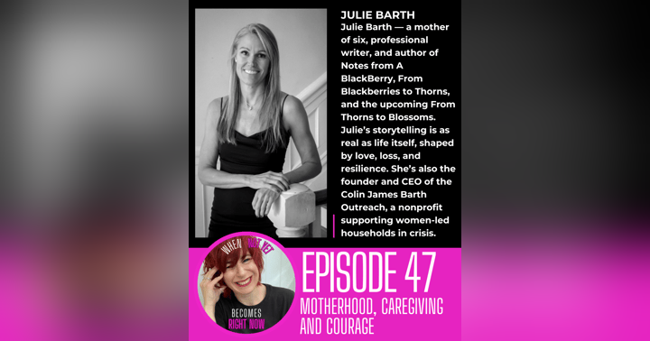 image for Motherhood, Caregiving and Courage with Julie Barth