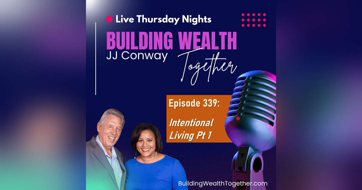Episode 339: Intentional Living Part 1 Episode 339: Intentional Living Part 1