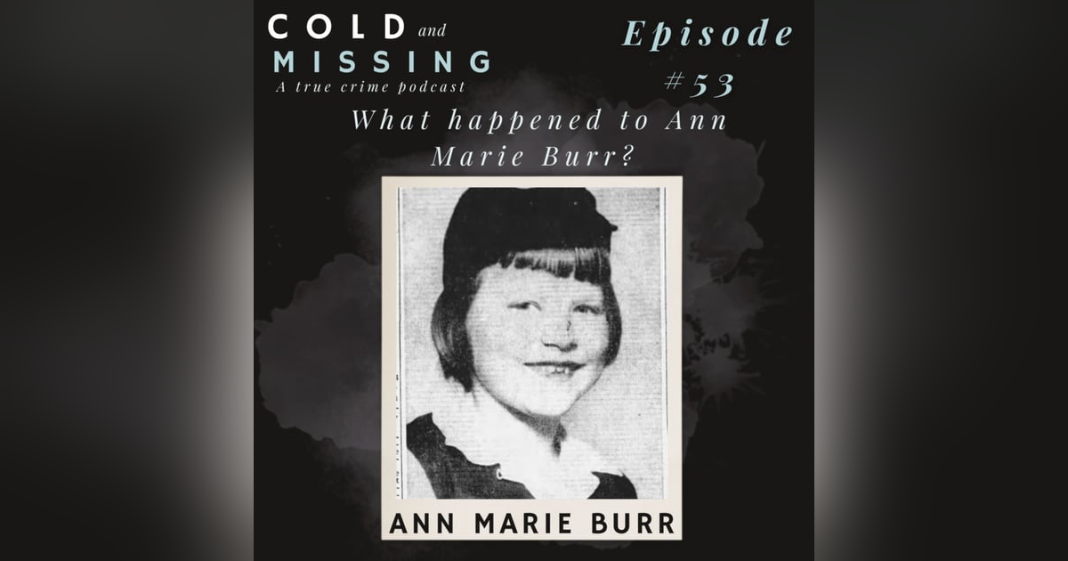 Cold and Missing: Ann Marie Burr Cold and Missing: Ann Marie Burr