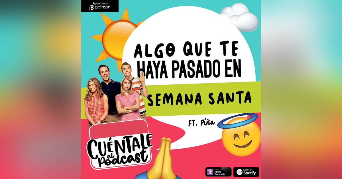63. Algo que te haya pasado EN SEMANA SANTA (Ft. Piña) 63. Algo que te haya pasado EN SEMANA SANTA (Ft. Piña)