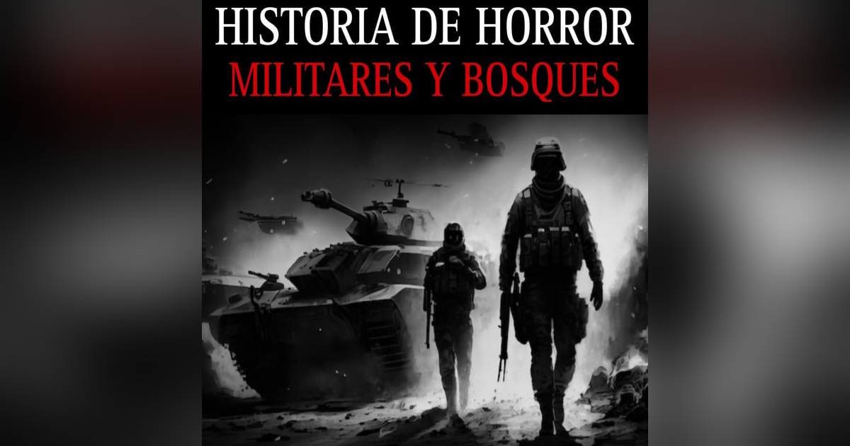 HISTORIAS DE TERROR DE MILITARES Y BOSQUES / RELATOS NUEVOS QUE TE DARAN PESADILLAS / L.C.E. HISTORIAS DE TERROR DE MILITARES Y BOSQUES / RELATOS NUEVOS QUE TE DARAN PESADILLAS / L.C.E.