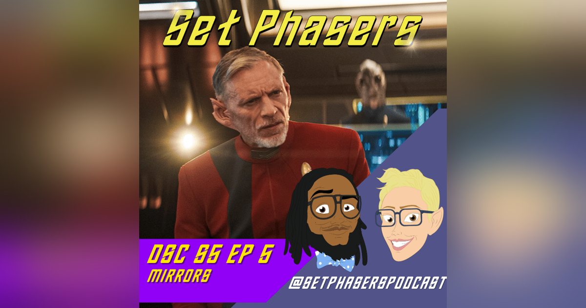 Star Trek Discovery | Season 5 Episode 5 "Mirrors" Star Trek Discovery | Season 5 Episode 5 "Mirrors"