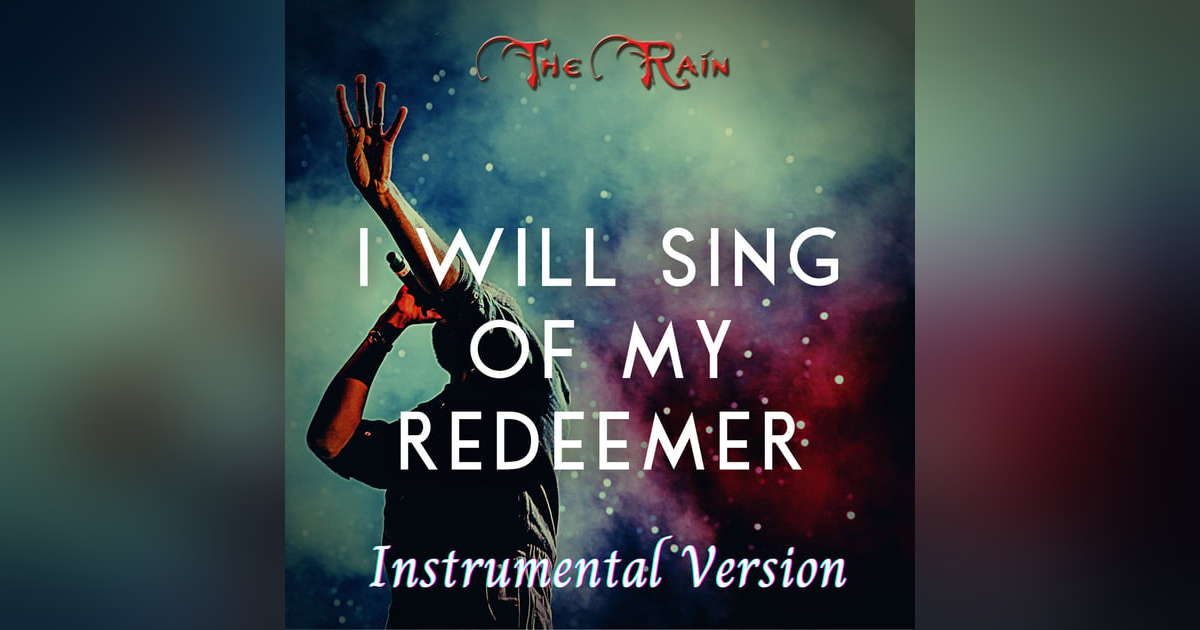 I Will Sing Of My Redeemer - Instrumental Version I Will Sing Of My Redeemer - Instrumental Version