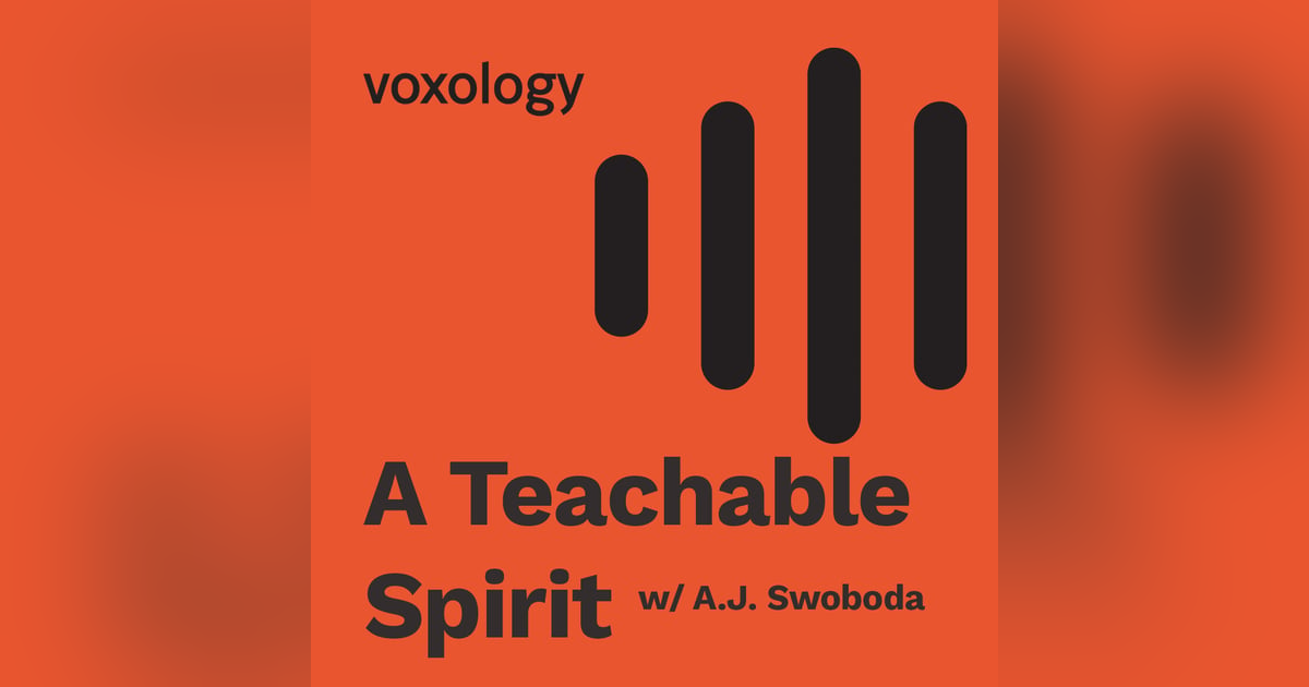 A Teachable Spirit: The Virtue of Learning from Strangers, Enemies, and Absolutely Anyone - w/ A. J. Swoboda A Teachable Spirit: The Virtue of Learning from Strangers, Enemies, and Absolutely Anyone - w/ A. J. Swoboda