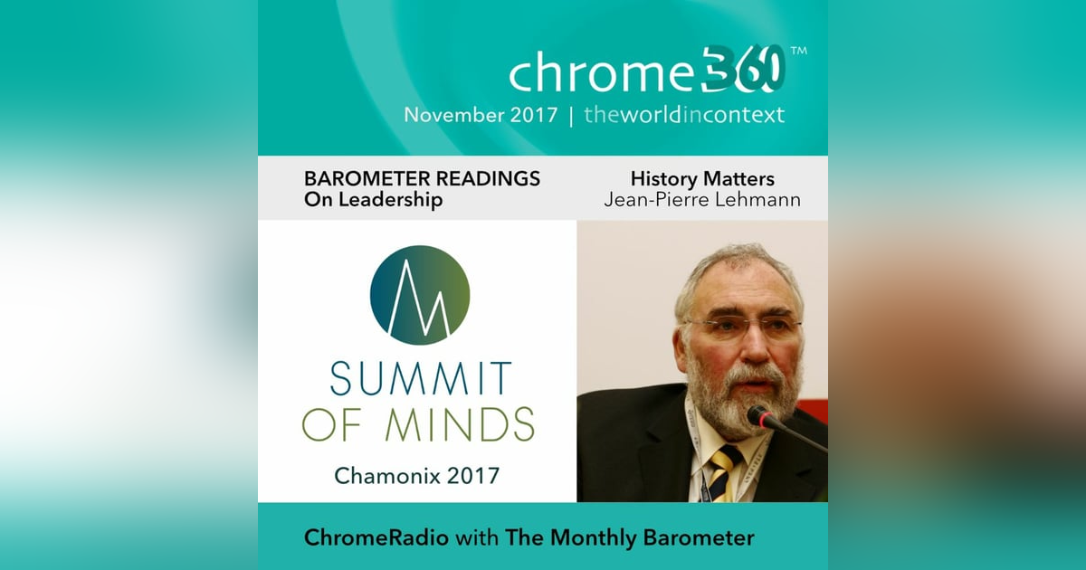 Chrome360 | CHAMONIX - BAROMETER READINGS | Leadership - History Matters | Jean-Pierre Lehmann Chrome360 | CHAMONIX - BAROMETER READINGS | Leadership - History Matters | Jean-Pierre Lehmann