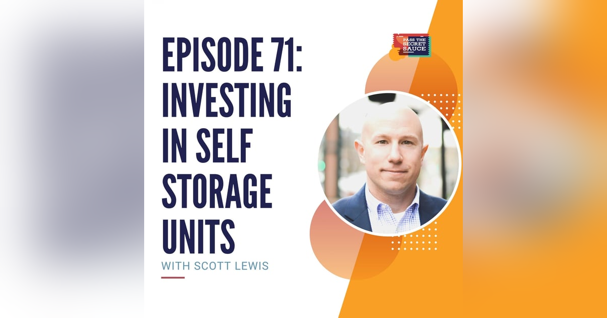 Episode 71: Investing in Self Storage Units with Scott Lewis Episode 71: Investing in Self Storage Units with Scott Lewis