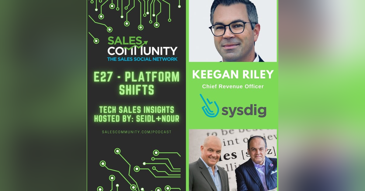 E27 - Platform Shifts with Keegan Riley, Sysdig E27 - Platform Shifts with Keegan Riley, Sysdig