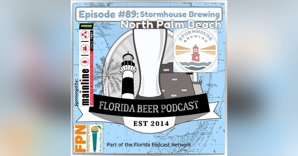 Florida Beer Podcast - Episode 89: Stormhouse Brewing in North Palm Beach Florida Beer Podcast - Episode 89: Stormhouse Brewing in North Palm Beach