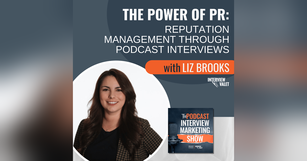 The Power of PR: Reputation Management Through Podcast Interviews The Power of PR: Reputation Management Through Podcast Interviews