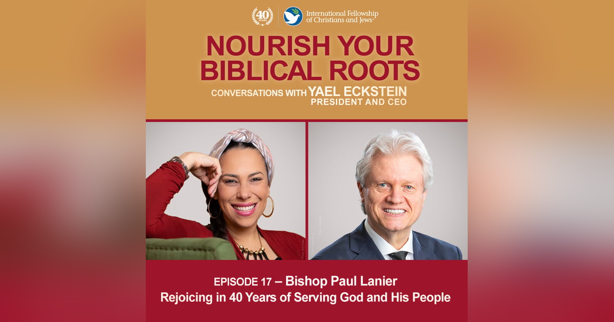 Conversations with Yael Eckstein: Bishop Paul Lanier — Rejoicing in 40 Years of Serving God and His People Conversations with Yael Eckstein: Bishop Paul Lanier — Rejoicing in 40 Years of Serving God and His People