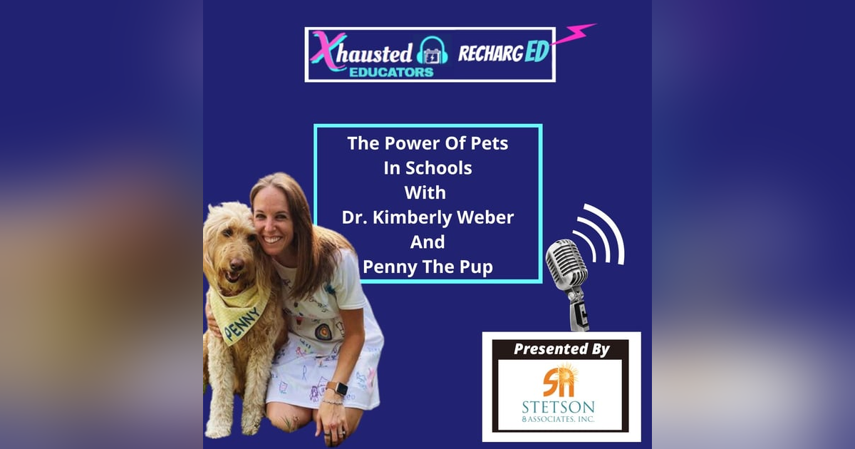 The Power of Pets In Schools With Dr. Kimberly Weber and The Power of Pets In Schools With Dr. Kimberly Weber and