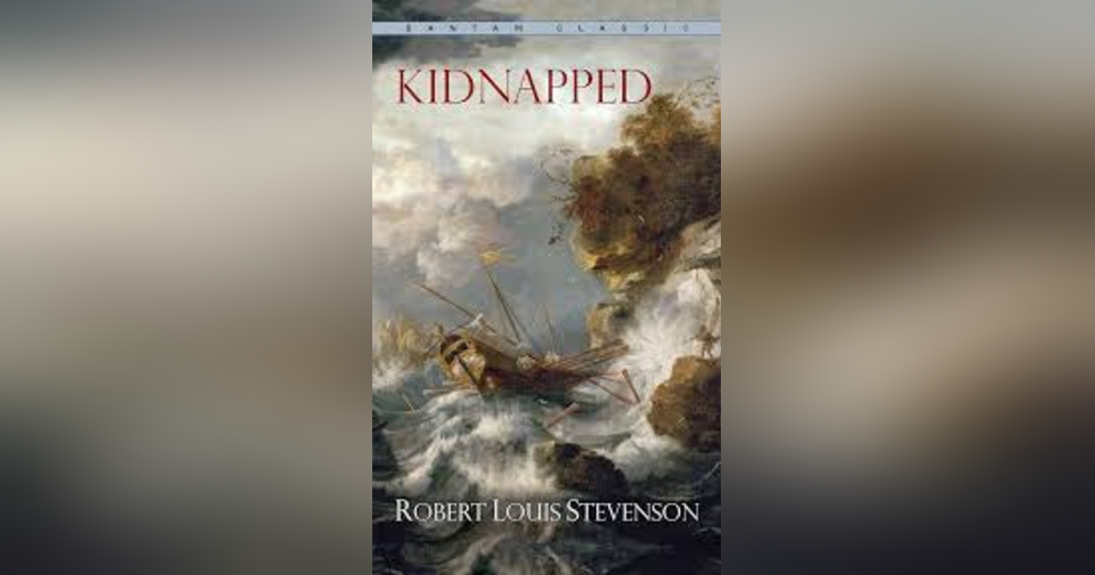 KIDNAPPED (CHAPS 7-9) by ROBERT LOUIS STEVENSON KIDNAPPED (CHAPS 7-9) by ROBERT LOUIS STEVENSON